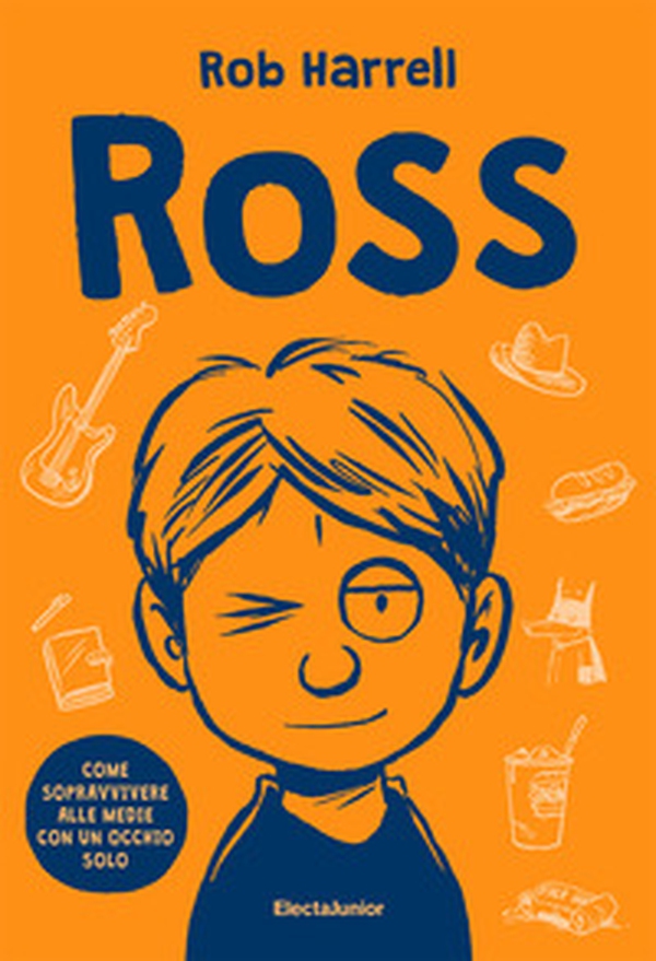 Ross. Come sopravvivere alle medie con un occhio solo - Librerie.coop Ross. Come sopravvivere alle medie con un occhio solo - Librerie.coop