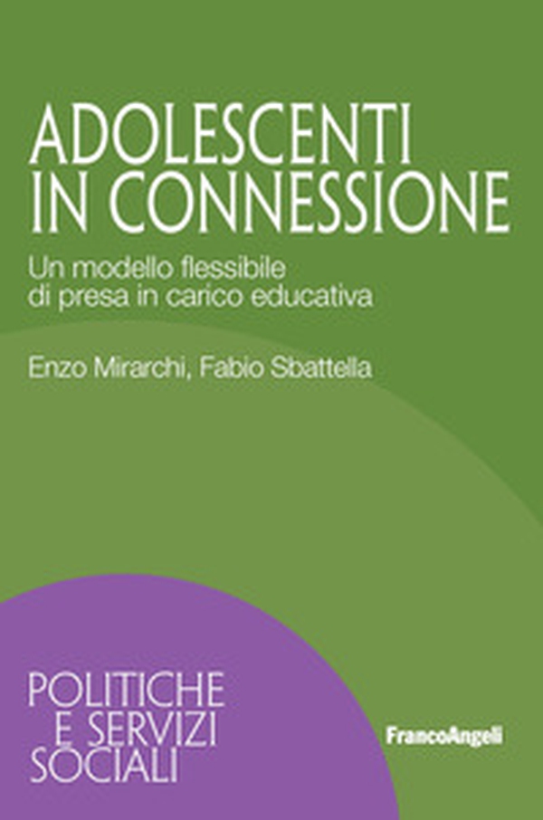 Adolescenti in connessione. Un modello flessibile di presa in carico educativa - Librerie.coop Adolescenti in connessione. Un modello flessibile di presa in carico educativa - Librerie.coop