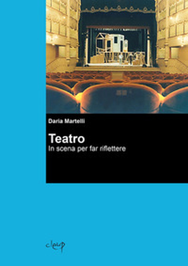 Teatro. In scena per far riflettere - Librerie.coop Teatro. In scena per far riflettere - Librerie.coop