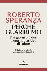 Perché guariremo. Dai giorni più duri a una nuova idea di salute - Librerie.coop
