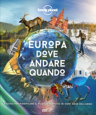 Europa, dove andare quando. La guida per pianificare il viaggio perfetto in ogni mese dell'anno - Librerie.coop Europa, dove andare quando. La guida per pianificare il viaggio perfetto in ogni mese dell'anno - Librerie.coop