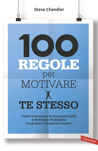 100 regole per motivare te stesso - Librerie.coop 100 regole per motivare te stesso - Librerie.coop