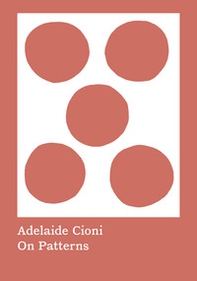 Adelaide Cioni. On patterns - Librerie.coop Adelaide Cioni. On patterns - Librerie.coop