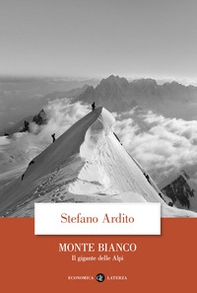 Monte Bianco. Il gigante delle Alpi - Librerie.coop Monte Bianco. Il gigante delle Alpi - Librerie.coop