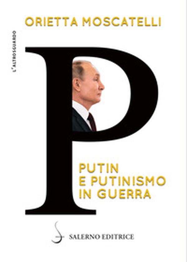 P. Putin e putinismo in guerra - Librerie.coop P. Putin e putinismo in guerra - Librerie.coop