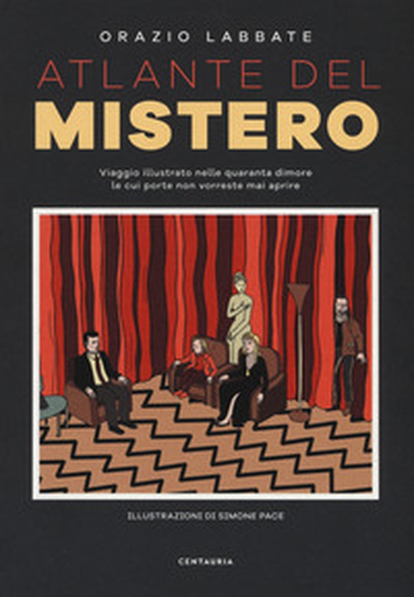Atlante del mistero. Viaggio illustrato nelle quaranta dimore le cui porte non vorreste mai aprire - Librerie.coop Atlante del mistero. Viaggio illustrato nelle quaranta dimore le cui porte non vorreste mai aprire - Librerie.coop