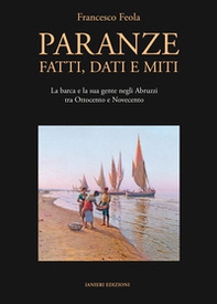 Paranze. Fatti, dati e miti. La barca e la sua gente negli Abruzzi tra Ottocento e Novecento - Librerie.coop