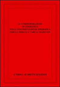 La commemorazione di Germanico nella documentazione epigrafica. Tabula hebana e tabula siarensis - Librerie.coop