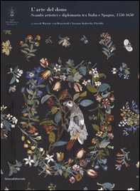 L'arte del dono. Scambi artistici e diplomazia tra Italia e Spagna 1550-1650 - Librerie.coop