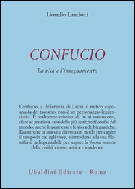Confucio. La vita e l'insegnamento - Librerie.coop Confucio. La vita e l'insegnamento - Librerie.coop