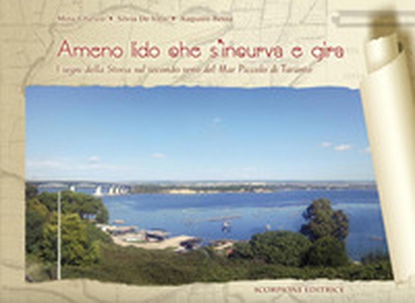 Ameno lido che s'incurva e gira. I segni della Storia sul secondo seno del Mar Piccolo di Taranto - Librerie.coop Ameno lido che s'incurva e gira. I segni della Storia sul secondo seno del Mar Piccolo di Taranto - Librerie.coop