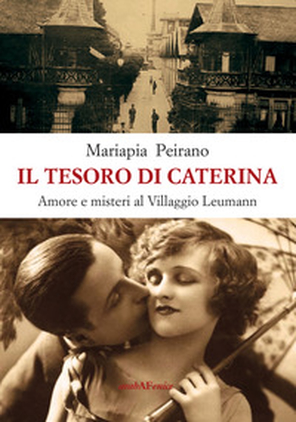 Il tesoro di Caterina. Amore e misteri al villaggio Leumann - Librerie.coop Il tesoro di Caterina. Amore e misteri al villaggio Leumann - Librerie.coop