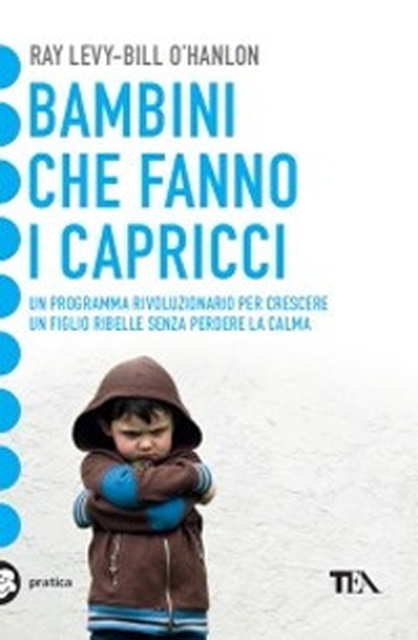 Bambini che fanno i capricci - Librerie.coop Bambini che fanno i capricci - Librerie.coop