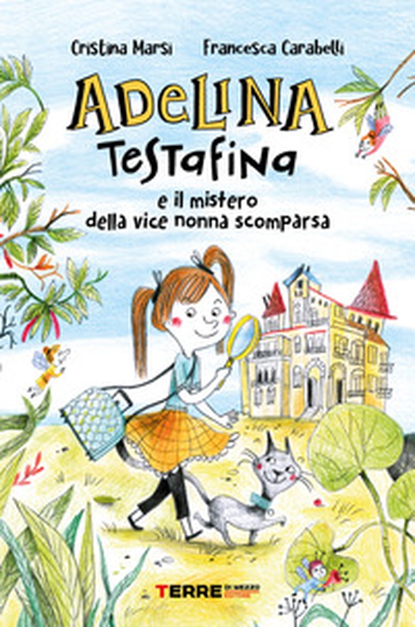 Adelina Testafina e il mistero della vice nonna scomparsa - Librerie.coop Adelina Testafina e il mistero della vice nonna scomparsa - Librerie.coop