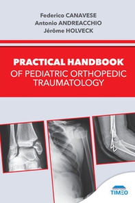 Practical handbook of pediatric orthopedic traumatology - Librerie.coop Practical handbook of pediatric orthopedic traumatology - Librerie.coop