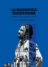 La magnifica ossessione. Il cinema di Salvatore Piscicelli - Librerie.coop