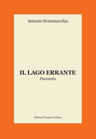 Il lago errante. Poemetto - Librerie.coop