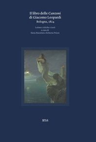 Il libro delle canzoni di Giacomo Leopardi. Bologna, 1824 - Librerie.coop