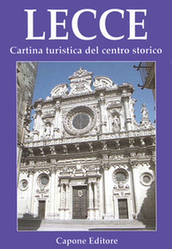 Lecce. Cartina turistica del centro storico - Librerie.coop Lecce. Cartina turistica del centro storico - Librerie.coop