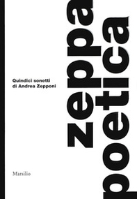 Zeppa poetica. Quindici sonetti di Andrea Zepponi - Librerie.coop