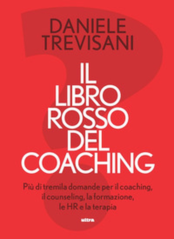 Il libro rosso del coaching. Più di tremila domande per il coaching, il counseling, la formazione, le HR e la terapia - Librerie.coop Il libro rosso del coaching. Più di tremila domande per il coaching, il counseling, la formazione, le HR e la terapia - Librerie.coop