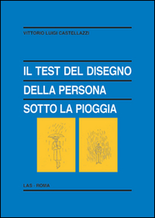 Il test del disegno della persona sotto la pioggia - Librerie.coop Il test del disegno della persona sotto la pioggia - Librerie.coop