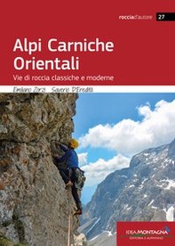 Alpi Carniche Orientali. Vie di roccia classiche e moderne - Librerie.coop