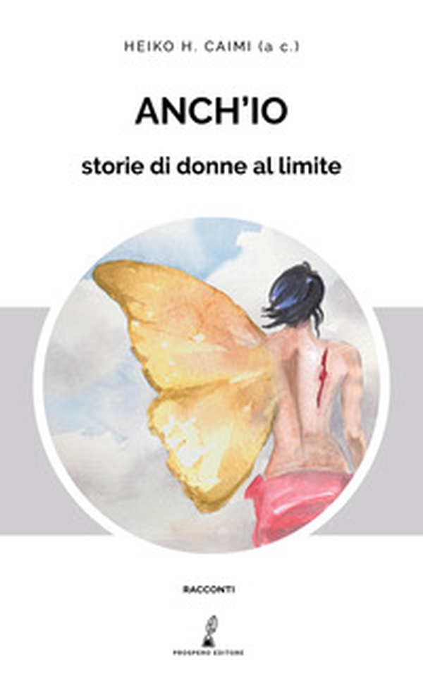 Anch'io. Storie di donne al limite - Librerie.coop Anch'io. Storie di donne al limite - Librerie.coop