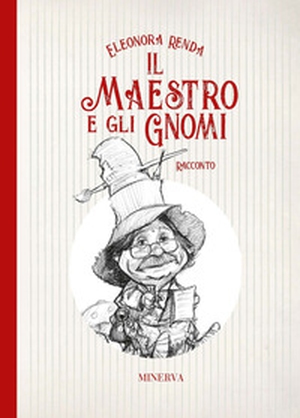 Il maestro e gli gnomi - Librerie.coop