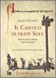 Il cantico di frate Sole. Francesco d'Assisi riconciliato - Librerie.coop