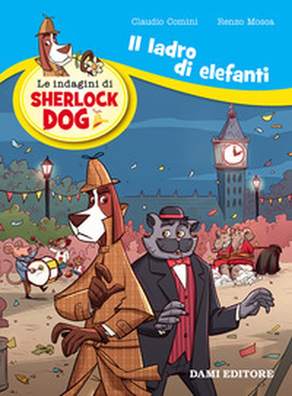 Il ladro di elefanti. Le indagini di Sherlock Dog - Librerie.coop Il ladro di elefanti. Le indagini di Sherlock Dog - Librerie.coop