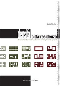Densità, città, residenza. Tecniche di densificazione e strategie anti-sprawl - Librerie.coop Densità, città, residenza. Tecniche di densificazione e strategie anti-sprawl - Librerie.coop