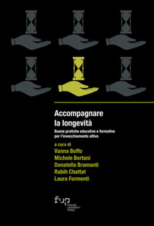 Accompagnare la longevità. Buone pratiche educative e formative per l'invecchiamento attivo - Librerie.coop