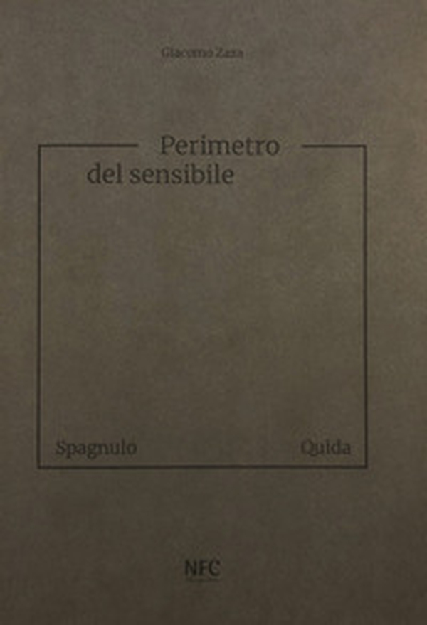 Perimetro del sensibile. Giuseppe Spagnulo Raffaele Quida - Librerie.coop Perimetro del sensibile. Giuseppe Spagnulo Raffaele Quida - Librerie.coop