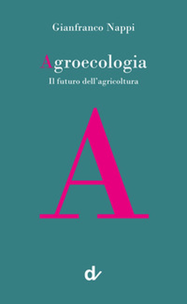 Agroecologia. Il futuro dell'agricoltura - Librerie.coop Agroecologia. Il futuro dell'agricoltura - Librerie.coop