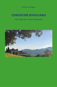 Conoscere Bivigliano. Una risposta a dieci domande - Librerie.coop