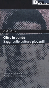 Oltre le bande. Saggi sulle culture giovanili - Librerie.coop Oltre le bande. Saggi sulle culture giovanili - Librerie.coop