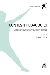 Contesti pedagogici. Ambiente Intercultura Sport Teatro - Librerie.coop