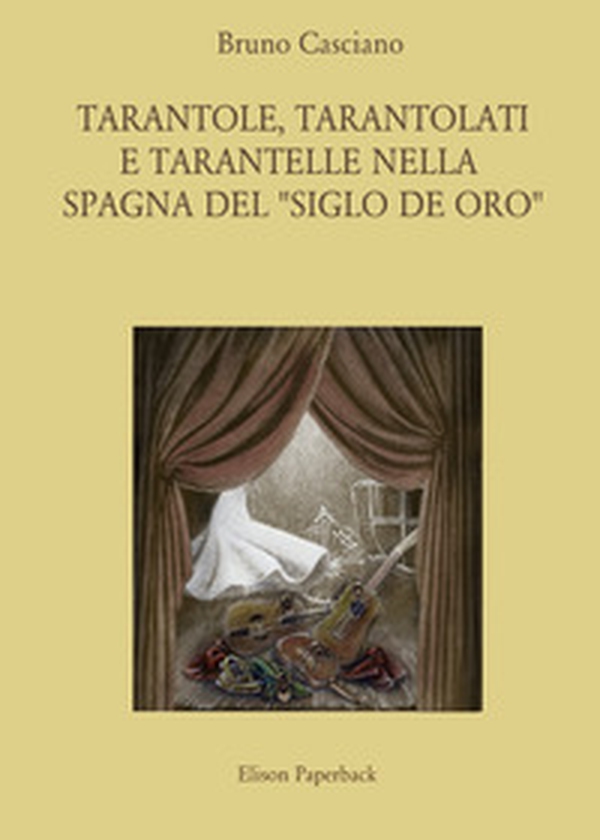 Tarantole, tarantolati e tarantelle nella Spagna del «Siglo de oro» - Librerie.coop Tarantole, tarantolati e tarantelle nella Spagna del «Siglo de oro» - Librerie.coop