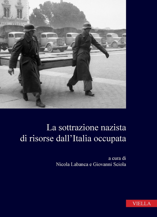 La sottrazione nazista di risorse dall’Italia occupata - Librerie.coop La sottrazione nazista di risorse dall’Italia occupata - Librerie.coop