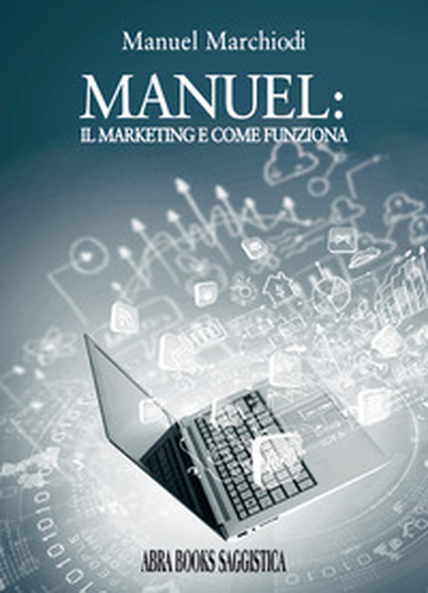 Manuel: il marketing e come funziona... - Librerie.coop Manuel: il marketing e come funziona... - Librerie.coop