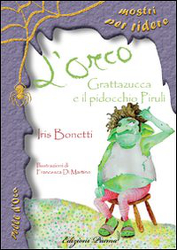 L'orco Grattazucca e il pidocchio Pirulì - Librerie.coop L'orco Grattazucca e il pidocchio Pirulì - Librerie.coop