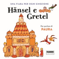 Hansel e Gretel. Una fiaba per ogni emozione - Vol. 1 - Librerie.coop