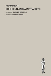 Frammenti. Echi di un'anima in transito - Librerie.coop