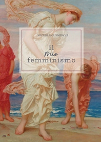 Il mio femminismo - Librerie.coop