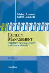 Facility management. Progettare, misurare, gestire e remunerare i servizi - Librerie.coop
