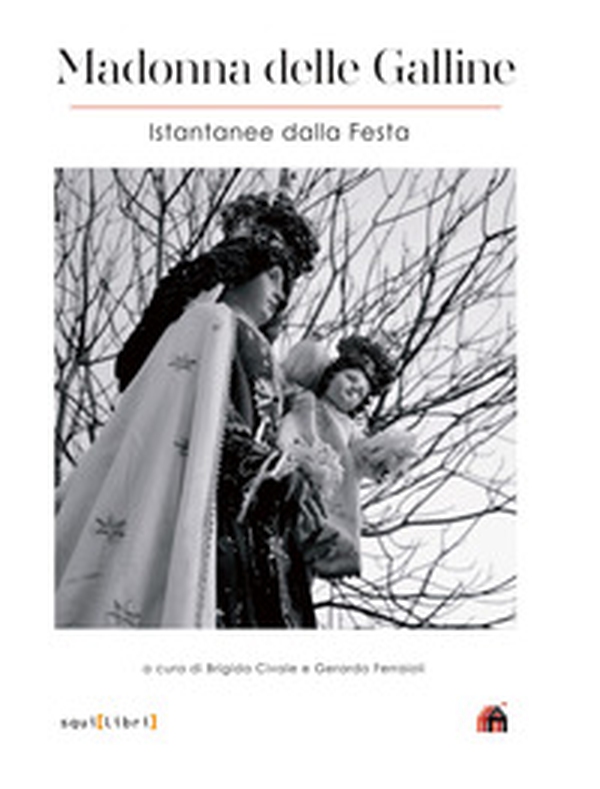Madonna delle galline. Istantanee dalla festa - Librerie.coop Madonna delle galline. Istantanee dalla festa - Librerie.coop