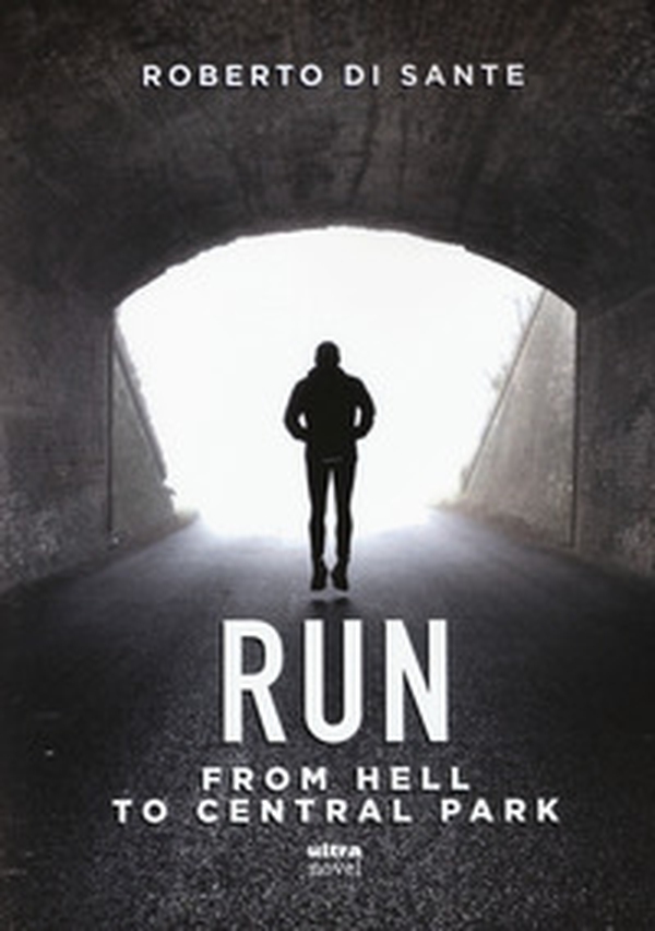 Run. From hell to Central Park - Librerie.coop Run. From hell to Central Park - Librerie.coop