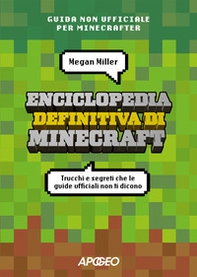 Enciclopedia definitiva di Minecraft. Trucchi e segreti che le guide ufficiali non ti dicono - Librerie.coop Enciclopedia definitiva di Minecraft. Trucchi e segreti che le guide ufficiali non ti dicono - Librerie.coop