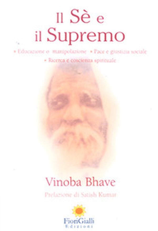 Il Sé e il Supremo. Educazione o manipolazione, pace e giustizia sociale, ricerca e coscienza spirituale - Librerie.coop Il Sé e il Supremo. Educazione o manipolazione, pace e giustizia sociale, ricerca e coscienza spirituale - Librerie.coop